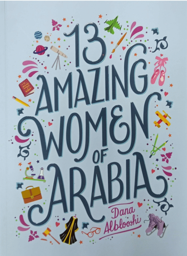 13 Amazing Women of Arabia / Dana Blooshi.