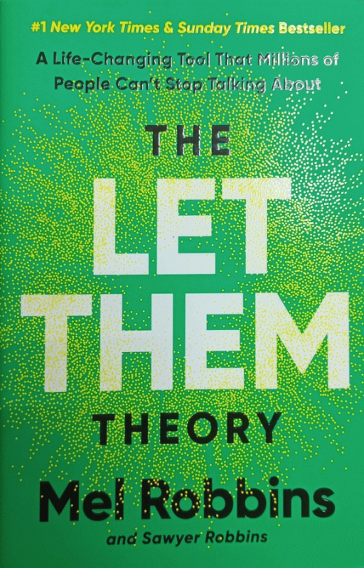 The let them theory : A life-changing tool that millions of people can't stop talking about / Mel Robbins.