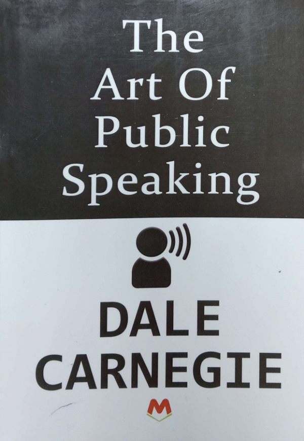 The art of public speaking / Dale Carnegie.