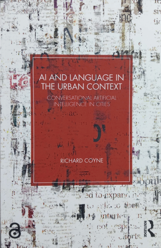 AI and language in the urban context : conversational artificial intelligence in cities / Richard Coyne.