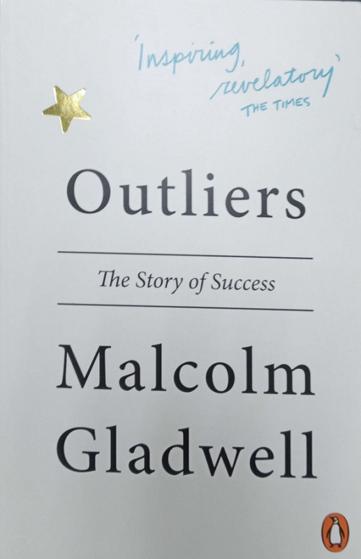 Outliers : the story of success / Malcolm Gladwell.