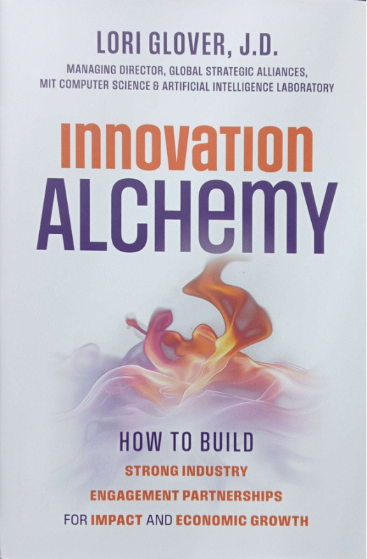 Innovation alchemy : building strong industry engagement partnerships for impact and economic growth / Lori Glover.