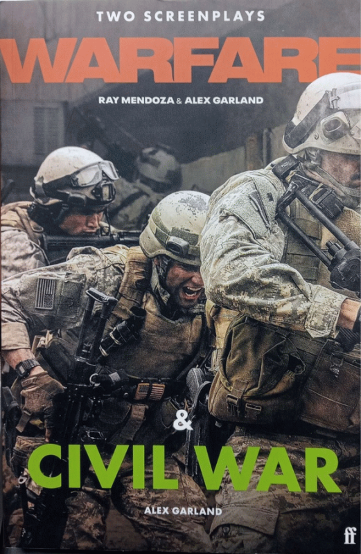 Warfare ; Civil war / screenplay by Alex Garland, Ray Mendoza.