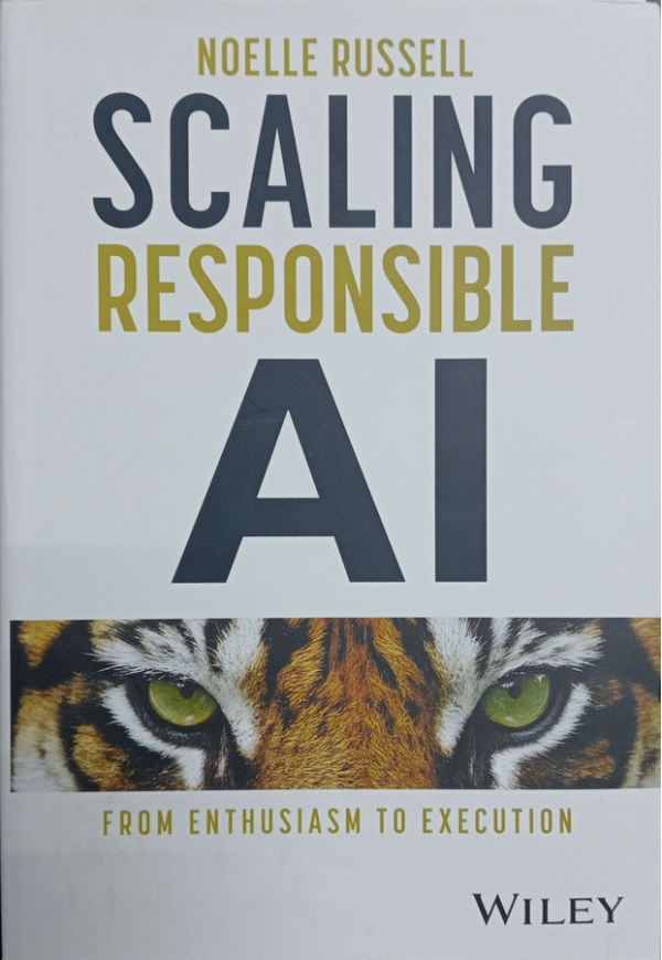 Scaling responsible AI : from enthusiasm to execution / Noelle Russell.