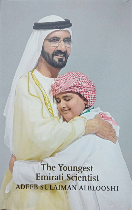 The youngest Emirati scientist : Adeeb Sluaiman Alblooshi / edited by Aswathy Sathish.