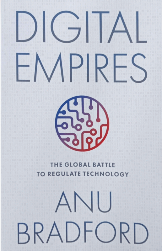 Digital empires : the global battle to regulate technology / Anu Bradford.