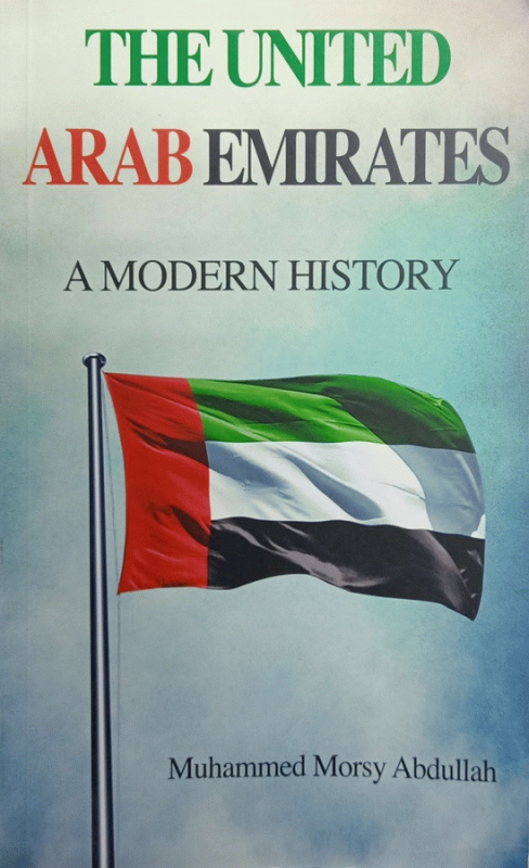 The United Arab Emirates : a modern history / Muhammad Morsy Abdullah.
