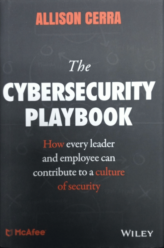 The cybersecurity playbook : how every leader and employee can contribute to a culture of security / Allison Cerra.