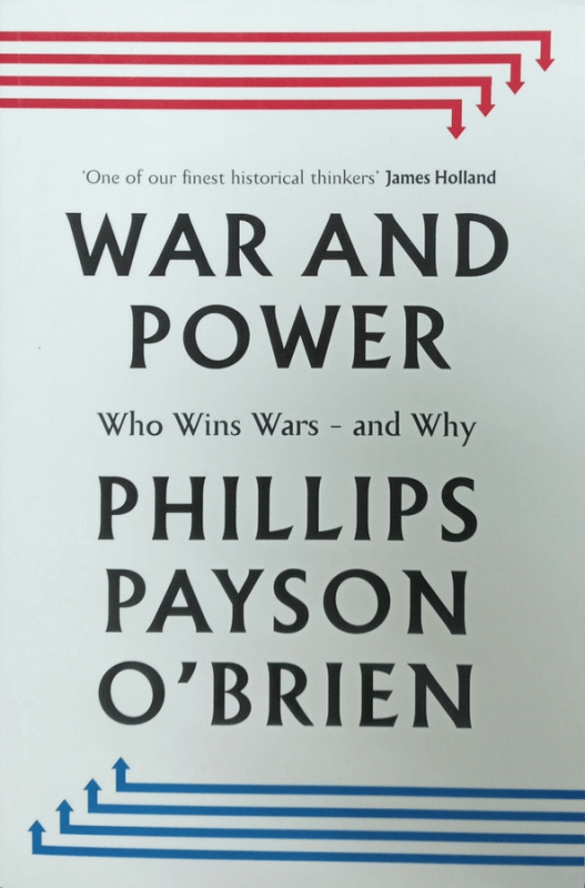 War and power / Phillips Payson O'Brien.