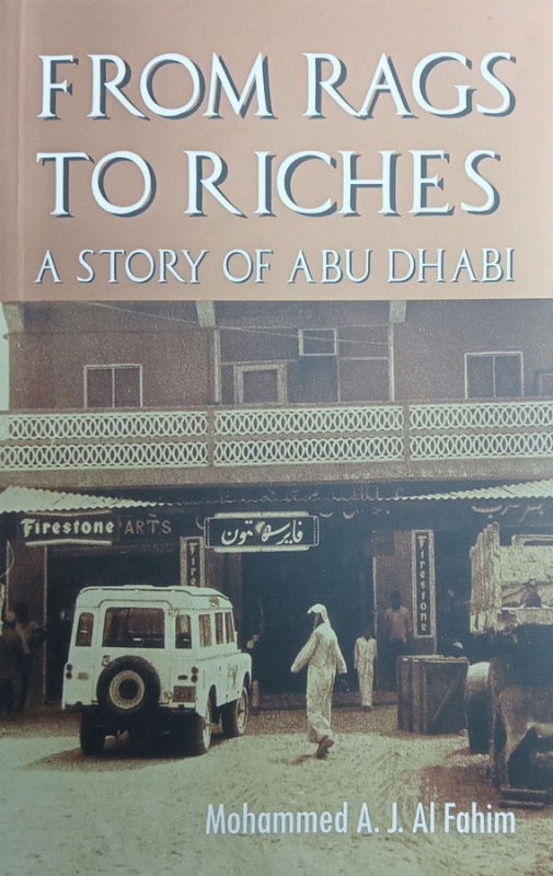 From rags to riches : a story of Abu Dhabi / Mohammed Al-Fahim.