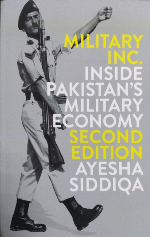 Military Inc. : inside Pakistan's military economy / Ayesha Siddiqa.