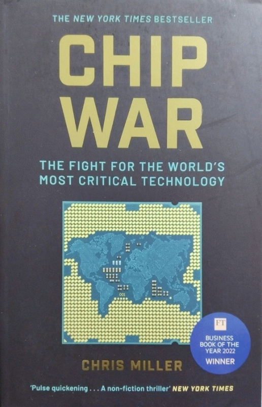 Chip war : the fight for the world's most critical technology / Chris Miller.